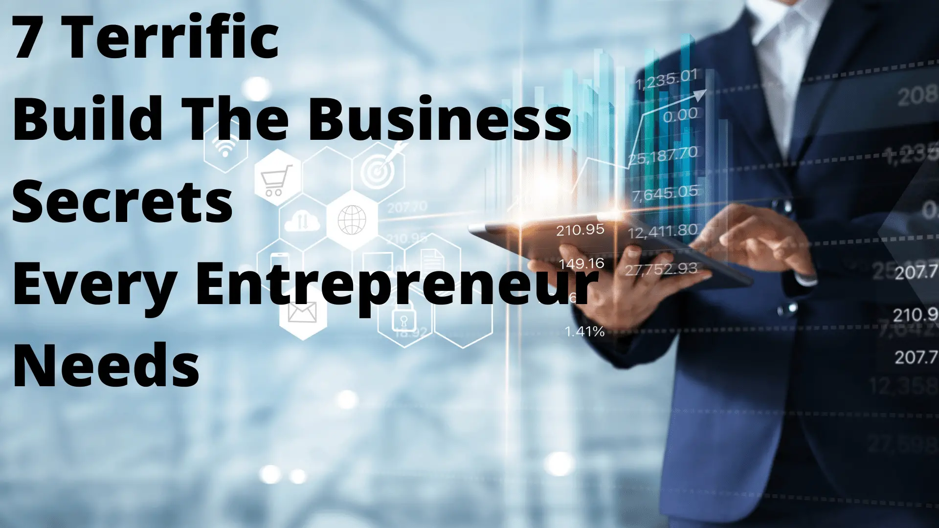 7 Terrific Build The Business Secrets Every Entrepreneur Needs