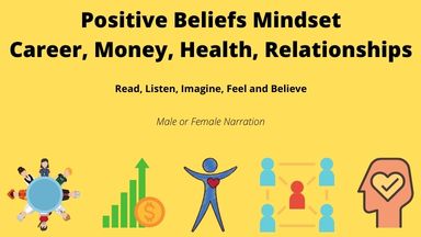 Positive Beliefs Mindsets- Career, Money, Health and Relationships - 2